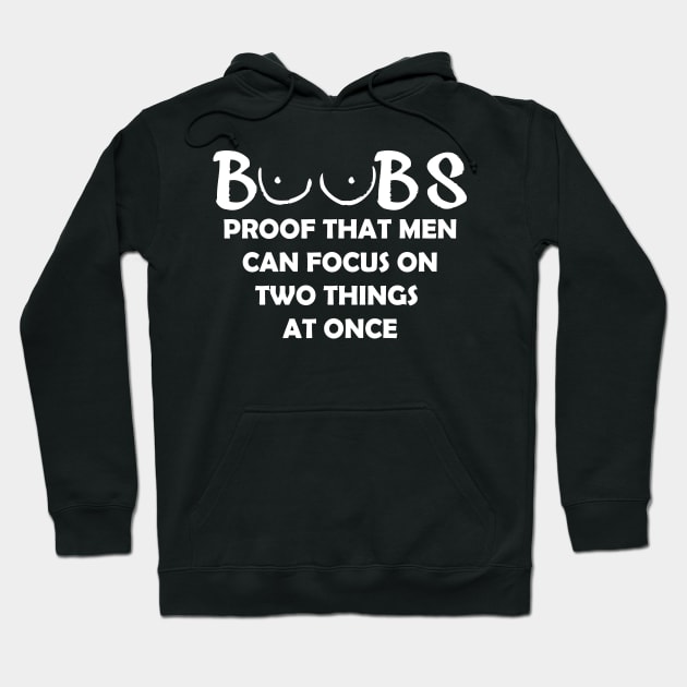 Boobs Proof That Men Can Focus On 2 Things Hoodie by Cutepitas